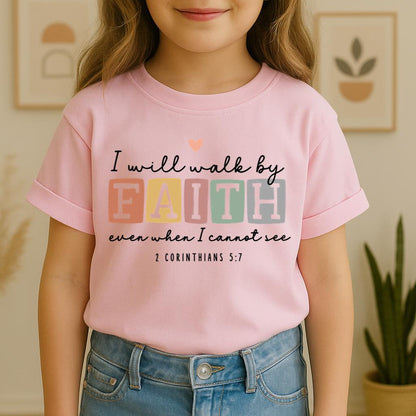 I Will Walk By Faith Even When I Cannot See 2 Corinthians 5.7 01