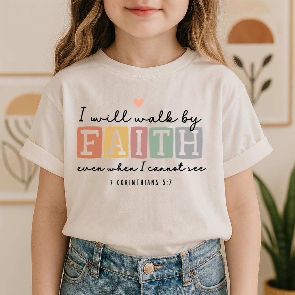 I Will Walk By Faith Even When I Cannot See 2 Corinthians 5.7 01