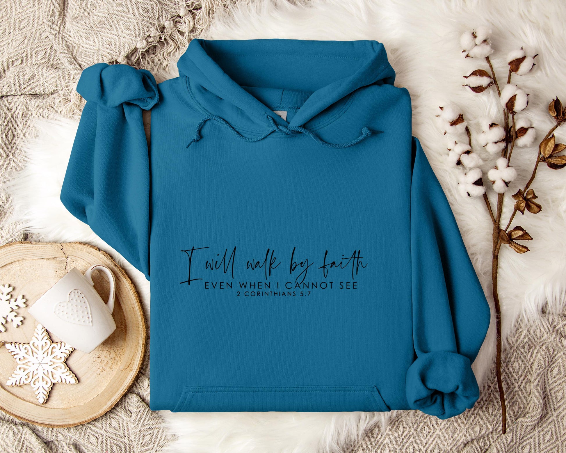 I Will Walk By Faith Even When I Cannot See 2 Corinthians 5.7 Hoodie