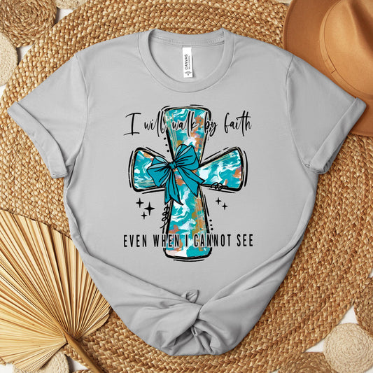 I Will Walk By Faith Even When I Cannot See Premium T-shirt