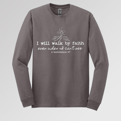 I Will Walk By Faith Even When I Can't See 2 Corinthians 5.7