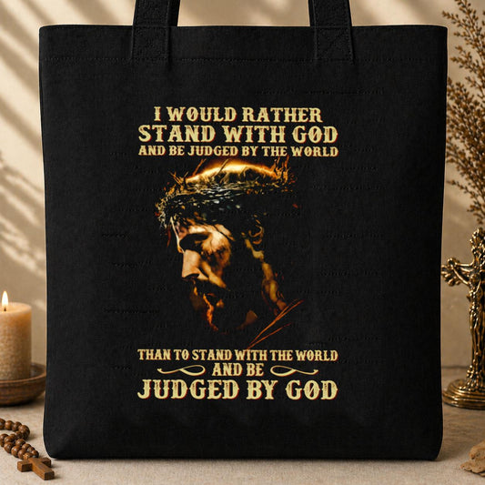 I Would Rather Stand With God And Be Judged By The World 02 Tote Bag
