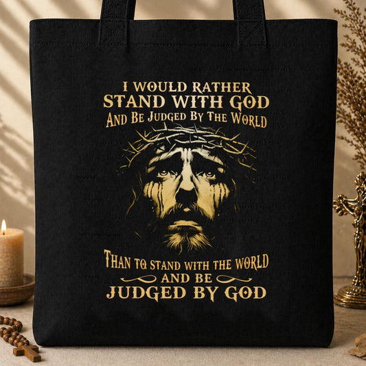 I Would Rather Stand With God And Be Judged By The World 03 Tote Bag