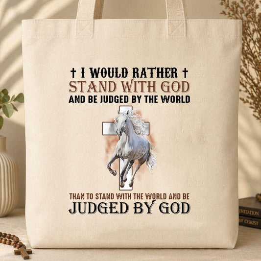 I Would Rather Stand With God And Be Judged By The World 06 Tote Bag