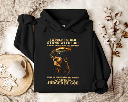 I Would Rather Stand With God And Be Judged By The World 2 Hoodie