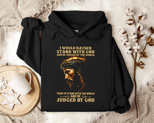 I Would Rather Stand With God And Be Judged By The World 2 Hoodie