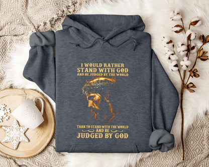 I Would Rather Stand With God And Be Judged By The World 2 Hoodie