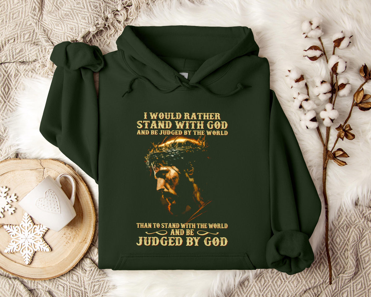 I Would Rather Stand With God And Be Judged By The World 2 Hoodie