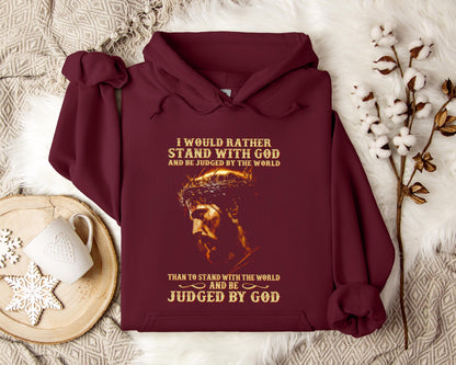 I Would Rather Stand With God And Be Judged By The World 2 Hoodie