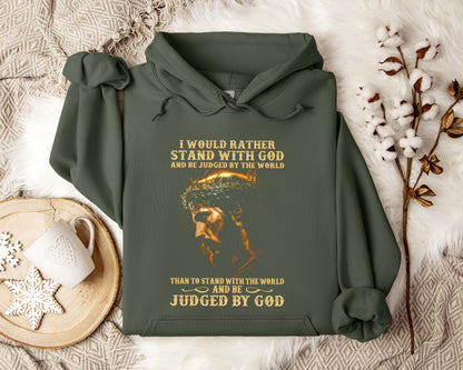 I Would Rather Stand With God And Be Judged By The World 2 Hoodie