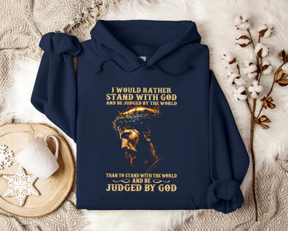 I Would Rather Stand With God And Be Judged By The World 2 Hoodie