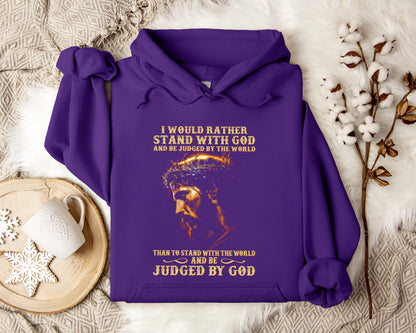 I Would Rather Stand With God And Be Judged By The World 2 Hoodie