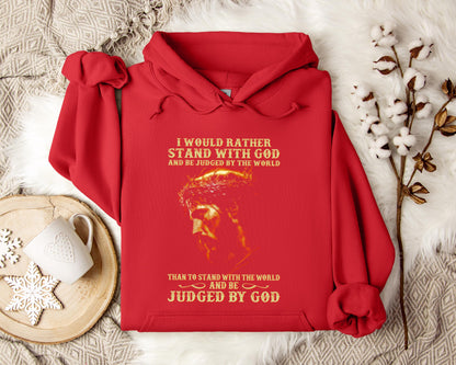 I Would Rather Stand With God And Be Judged By The World 2 Hoodie