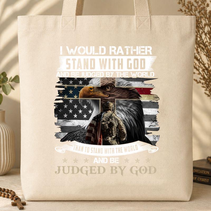 I Would Rather Stand With God And Be Judged By The World 3 Tote Bag