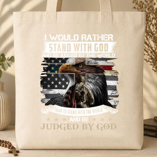 I Would Rather Stand With God And Be Judged By The World 3 Tote Bag