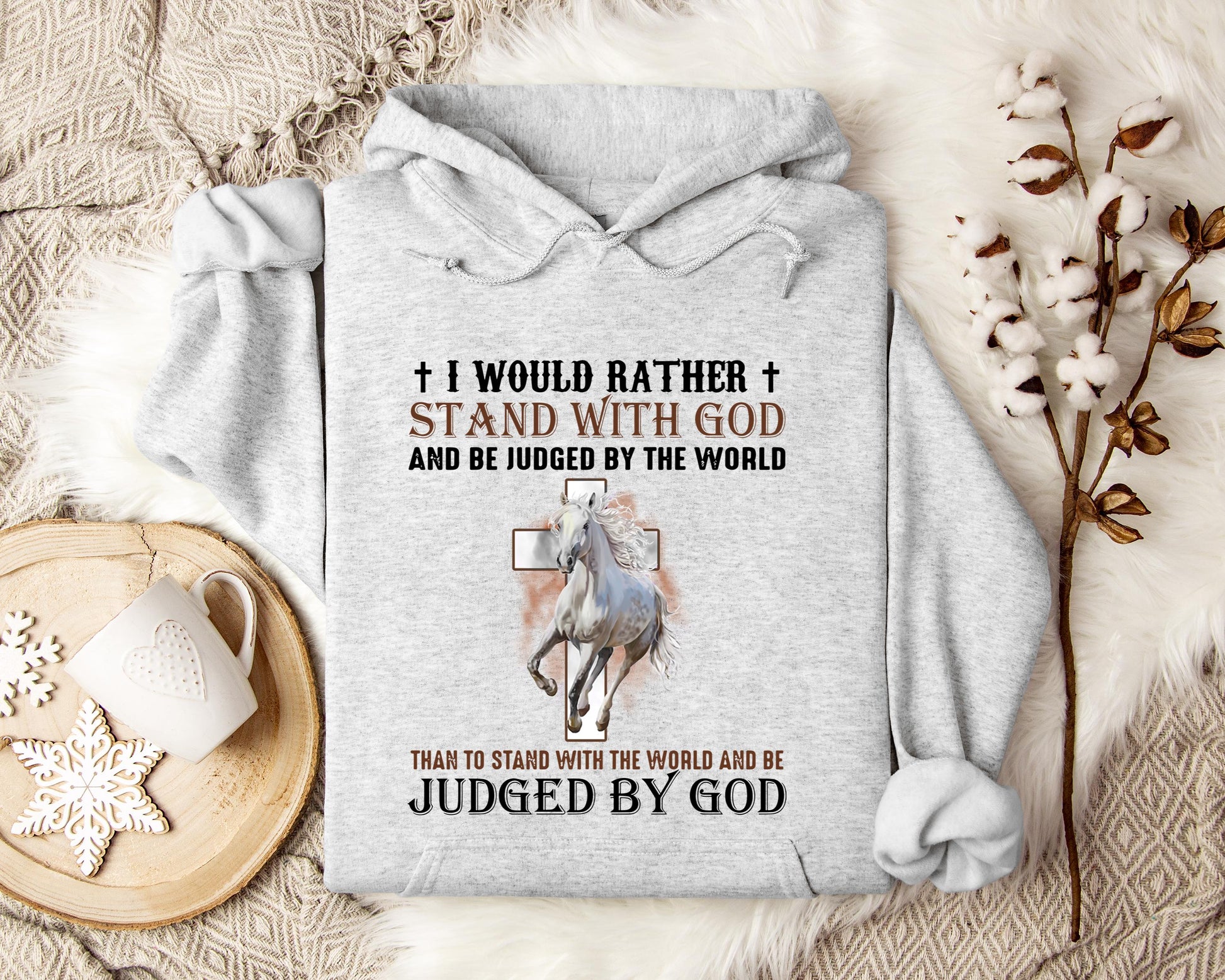 I Would Rather Stand With God And Be Judged By The World Horse 2