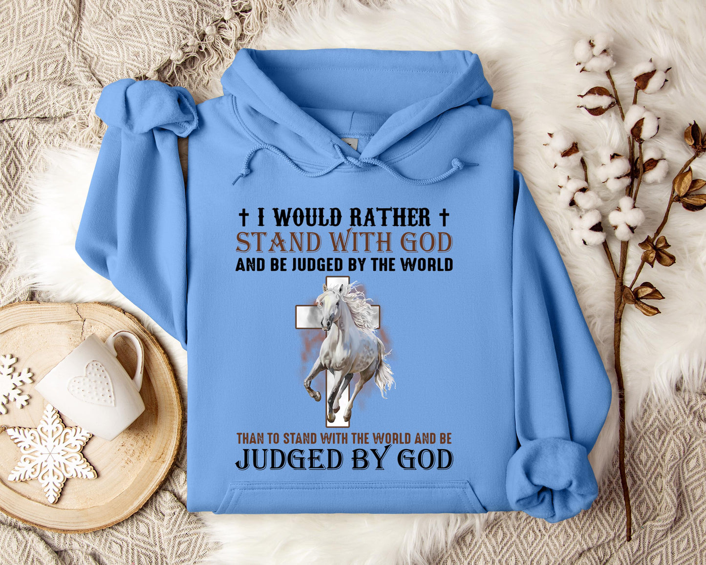 I Would Rather Stand With God And Be Judged By The World Horse 2
