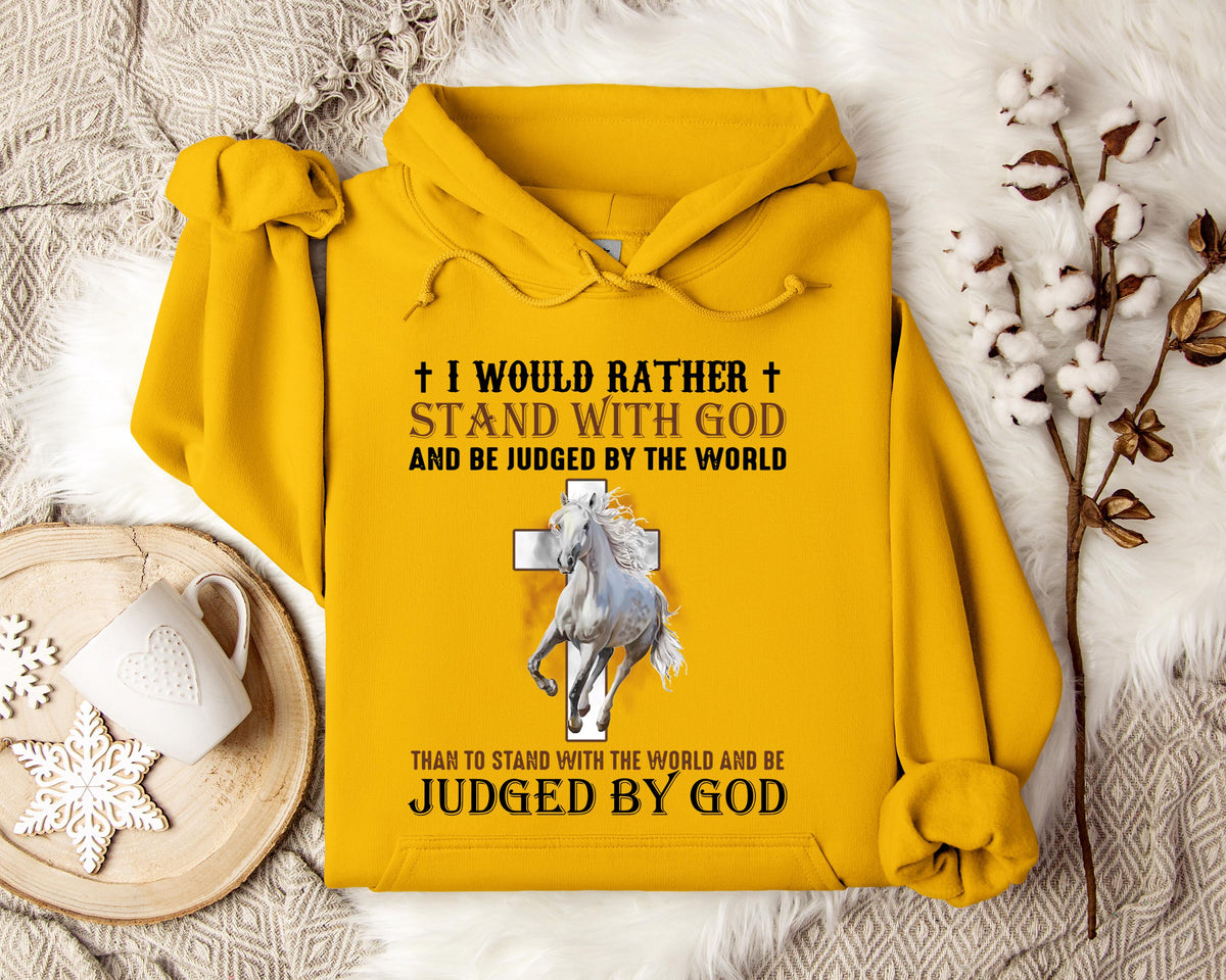 I Would Rather Stand With God And Be Judged By The World Horse 2