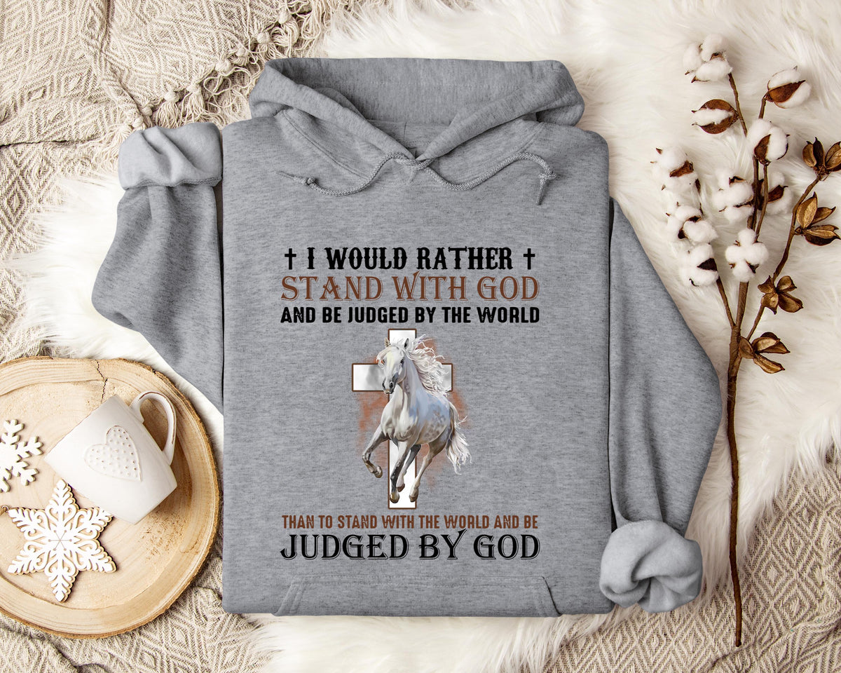 I Would Rather Stand With God And Be Judged By The World Horse 2