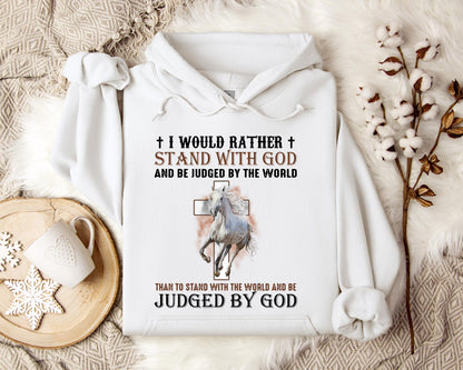 I Would Rather Stand With God And Be Judged By The World Horse 2