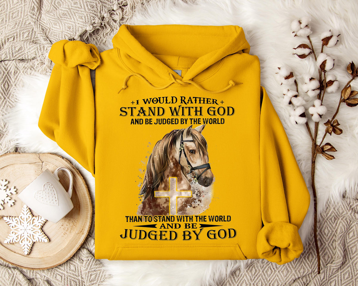 I Would Rather Stand With God And Be Judged By The World Horse
