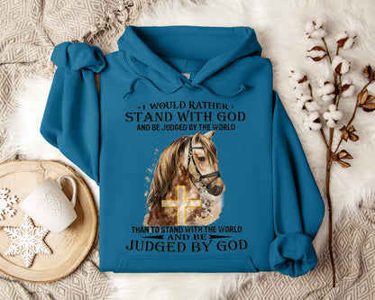 I Would Rather Stand With God And Be Judged By The World Horse