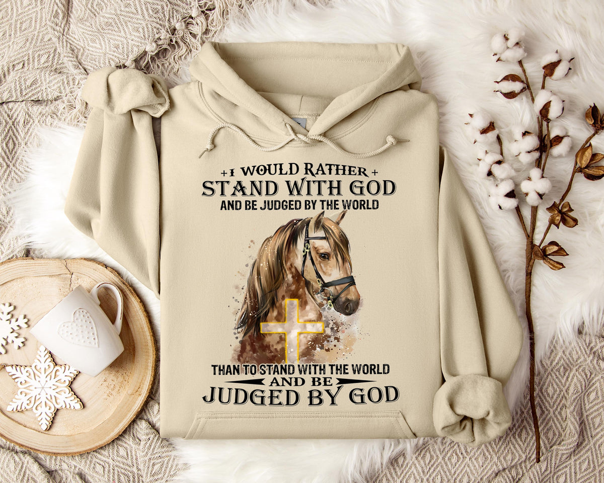 I Would Rather Stand With God And Be Judged By The World Horse