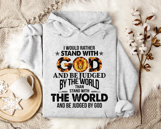 I Would Rather Stand With God And Be Judged By The World