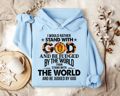 I Would Rather Stand With God And Be Judged By The World