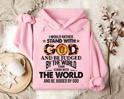 I Would Rather Stand With God And Be Judged By The World
