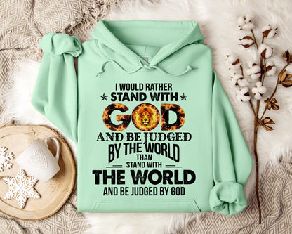 I Would Rather Stand With God And Be Judged By The World