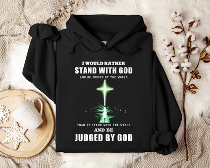 I Would Rather Stand With God Hoodie