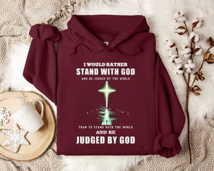 I Would Rather Stand With God Hoodie