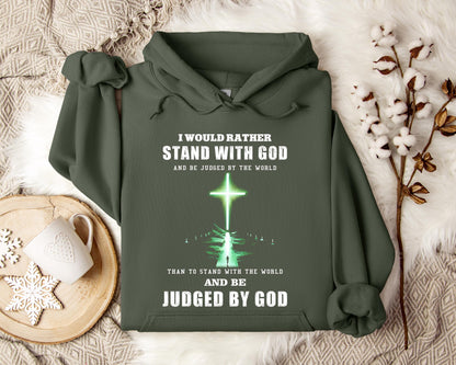 I Would Rather Stand With God Hoodie