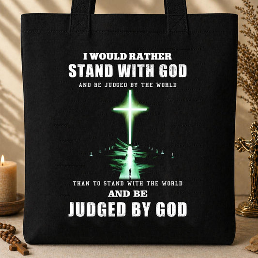 I Would Rather Stand With God Tote Bag