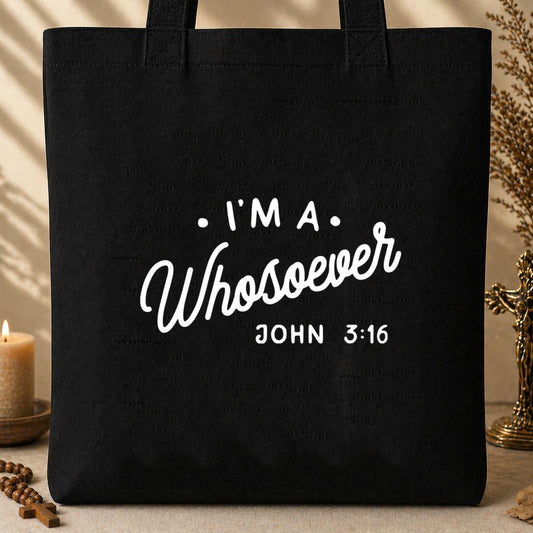 I_m A Whosoever John 3.16 Tote Bag