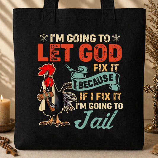 I_m Going To Let God Fix It 01 Tote Bag