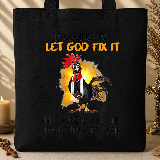 I_m Going To Let God Fix It Tote Bag