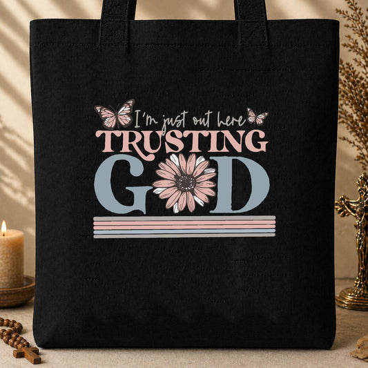 I_m Just Out Here Trusting God 01 Tote Bag