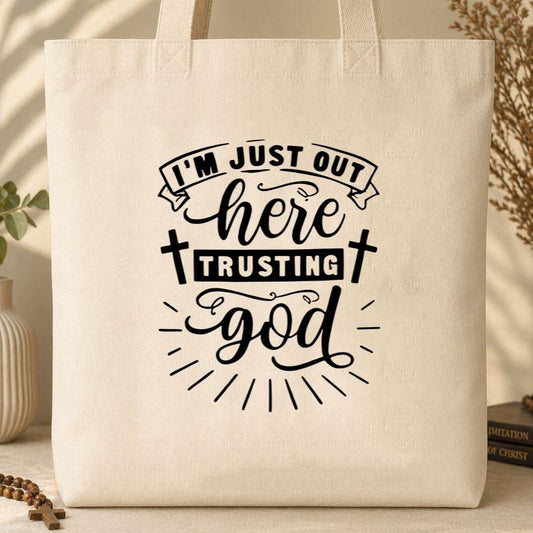 I_m Just Out Here Trusting God 02 Tote Bag