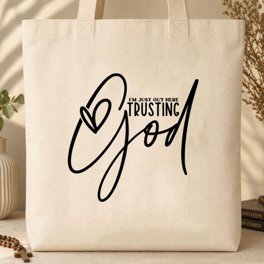 I_m Just Out Here Trusting God Tote Bag