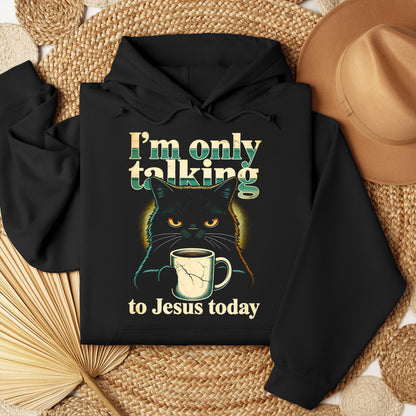 I_m Only Talking To Jesus Today 01