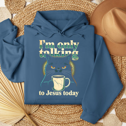 I_m Only Talking To Jesus Today 01
