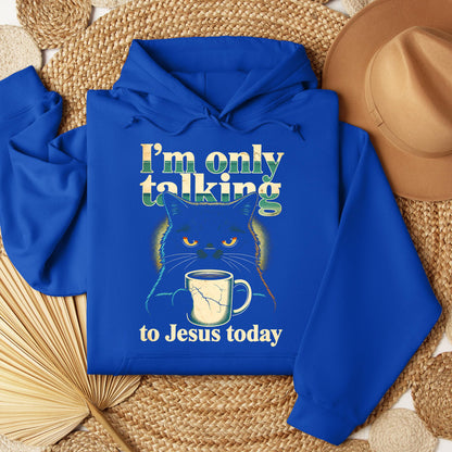 I_m Only Talking To Jesus Today 01