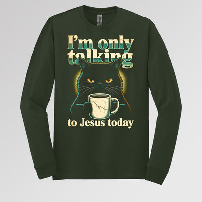 I_m Only Talking To Jesus Today 01