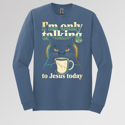 I_m Only Talking To Jesus Today 01