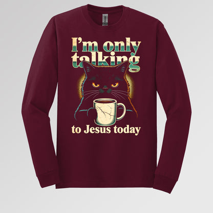 I_m Only Talking To Jesus Today 01