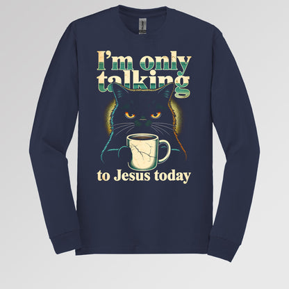 I_m Only Talking To Jesus Today 01