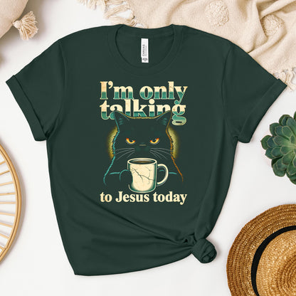 I_m Only Talking To Jesus Today 01