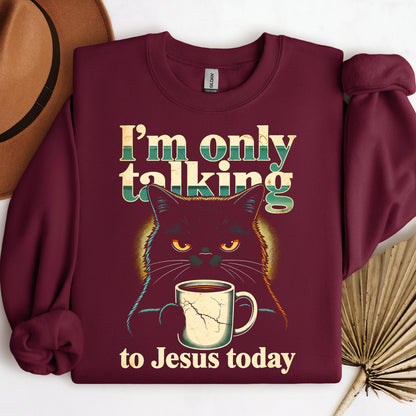 I_m Only Talking To Jesus Today 01